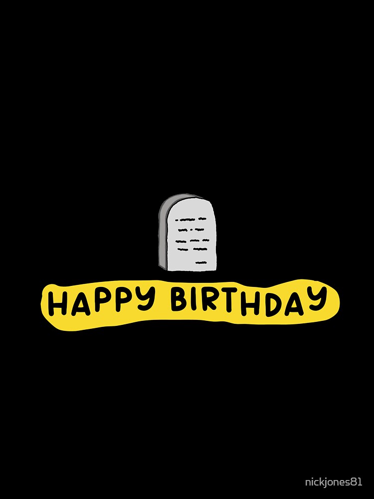 Another Year Closer to the Grave – Dark Humor Birthday Gift by nickjones81 Unisex , , , Long Sleeve Tee