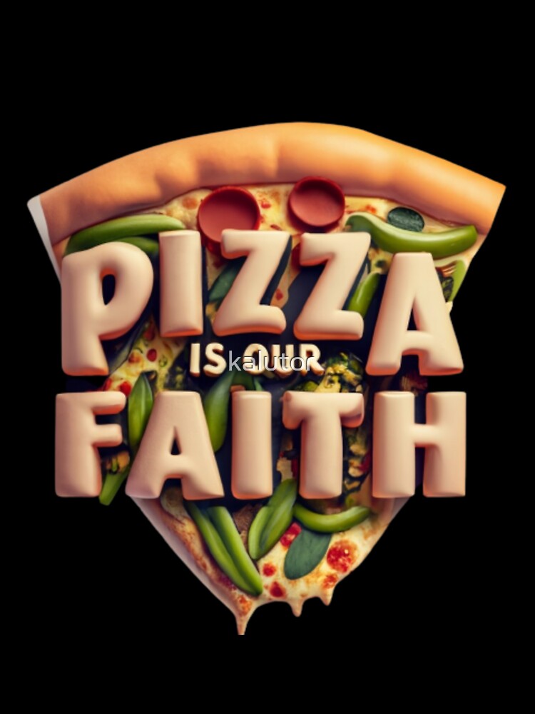Pizza is our Faith by kalutor Unisex , , , Long Sleeve Tee
