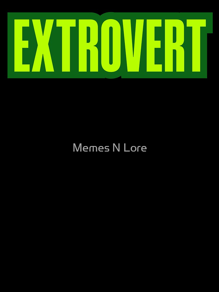 Extrovert, Green Outline by Memes N Lore Unisex , , , Long Sleeve Tee