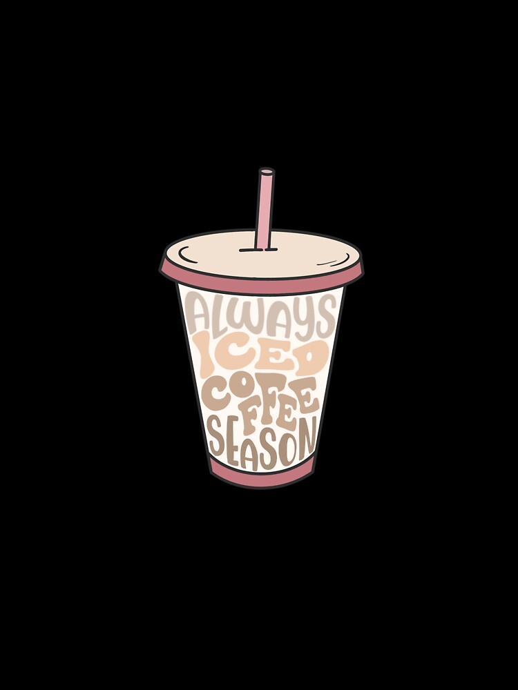 Iced Coffee ALWAYS by Morgan Woons Unisex , , , Long Sleeve Tee