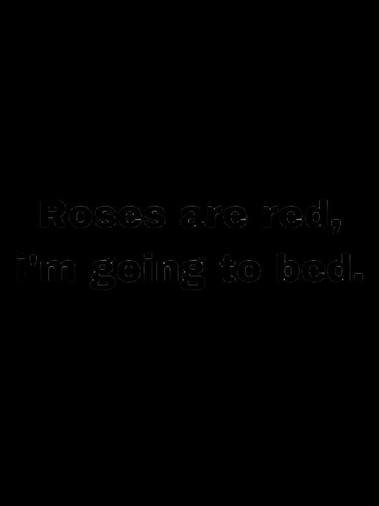 Roses are red.. by Beeroclock Unisex , , , Long Sleeve Tee