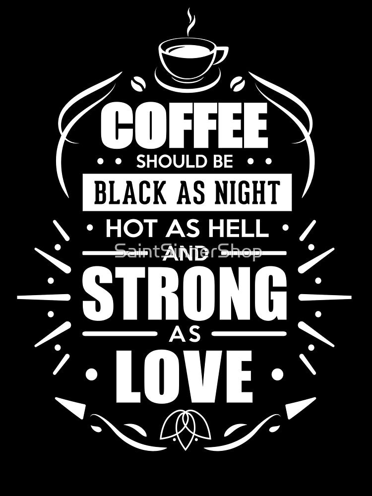 How Coffee Should Be.... by SaintSinnerShop Unisex , , , Long Sleeve Tee