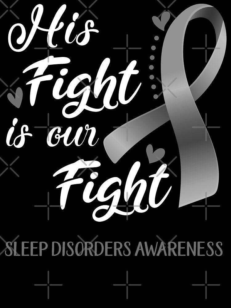 His Fight Is Our Fight Sleep Disorders Awareness by hvoid41 Unisex , , , Long Sleeve Tee