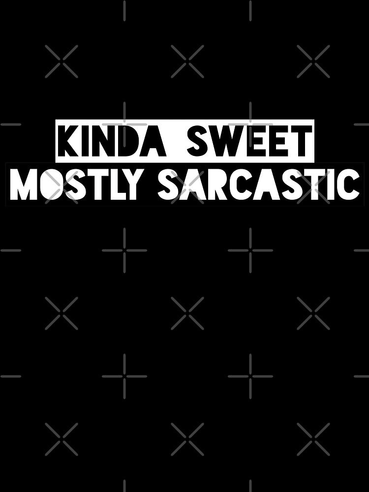 Kinda Sweet Mostly Sarcastic Funny Saying by ShyOwlet Unisex , , , Long Sleeve Tee