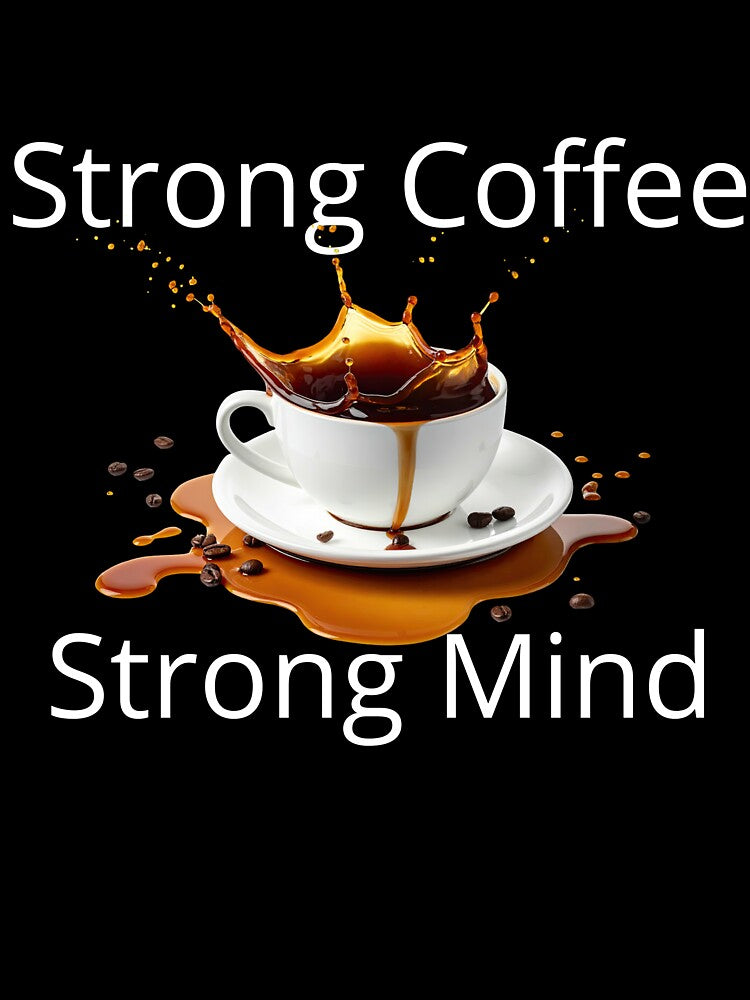 Strong Coffee Strong Mind – Motivational Coffee Lover Design by MargaretaArt Unisex , , , Long Sleeve Tee