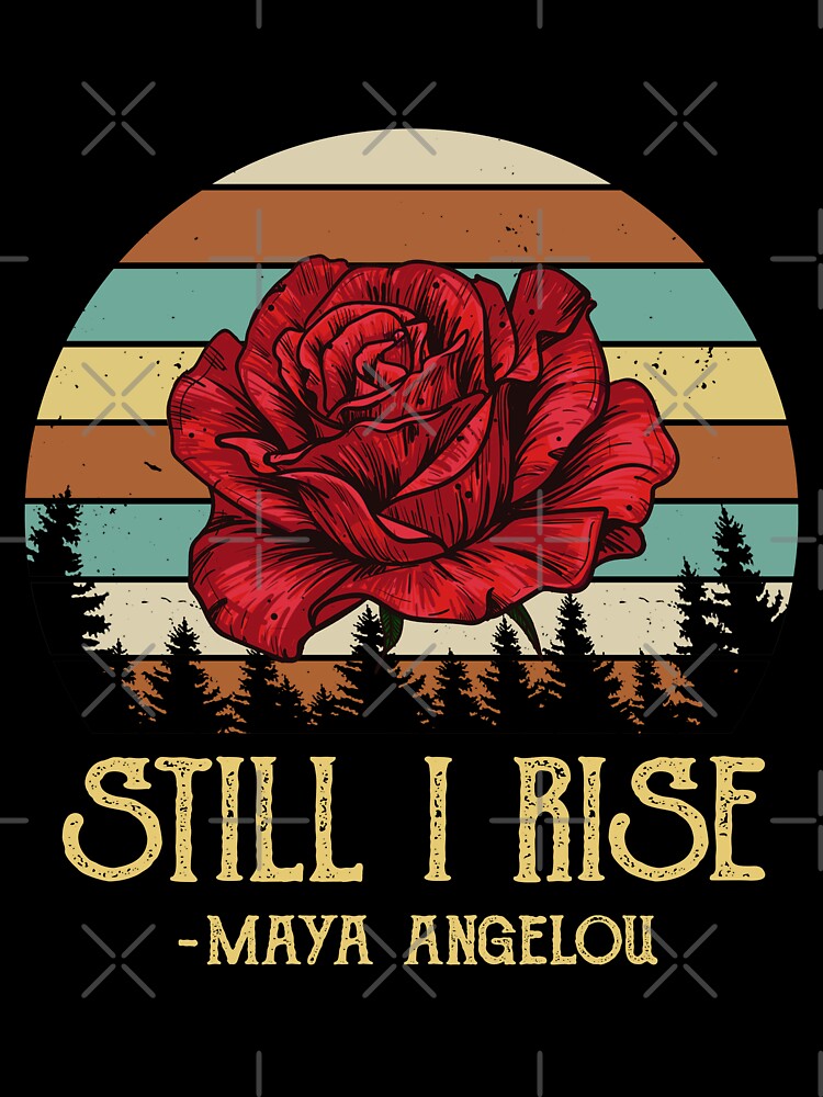 Maya Angelou Still I Rise Personalized Unisex, Youth, For, Funny Design by JudeSTORE1 Unisex , , , Long Sleeve Tee