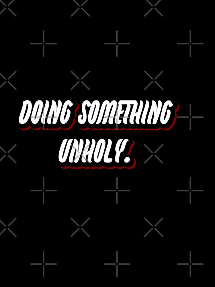 Doing something unholy by WittyWhispers Unisex , , , Long Sleeve Tee