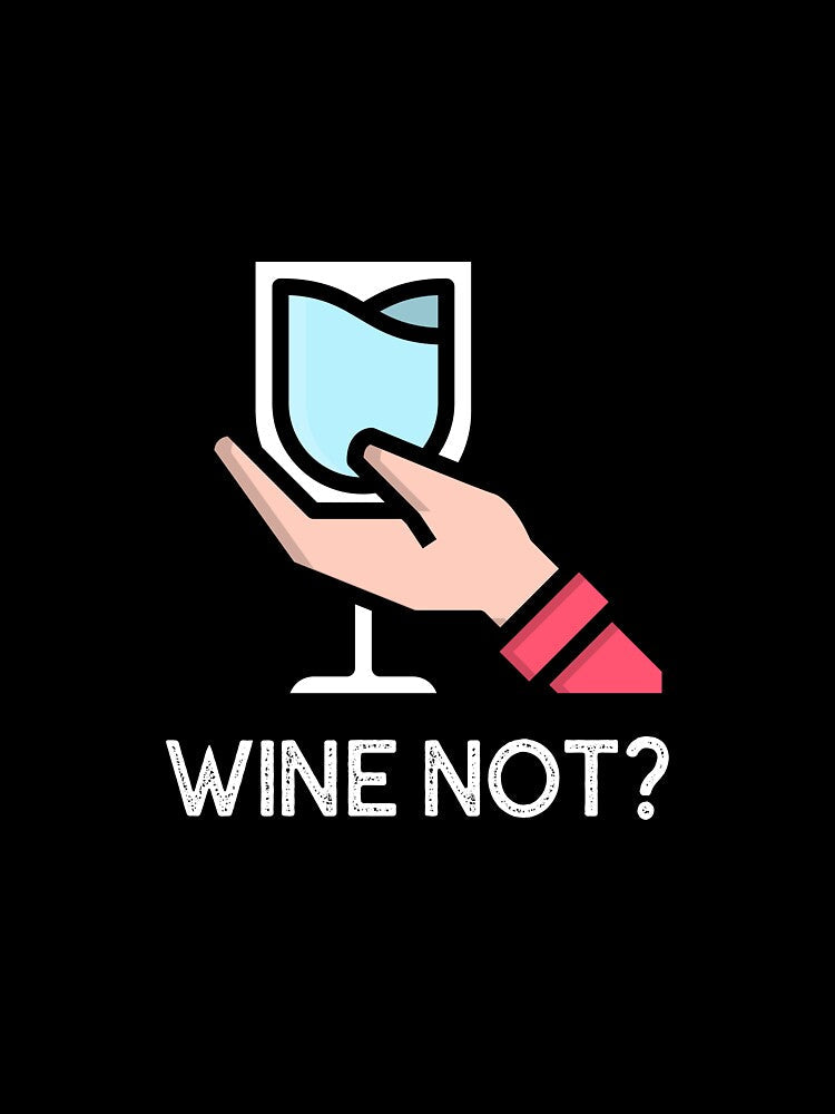 Wine not? by FirstTimeTees Unisex , , , Long Sleeve Tee