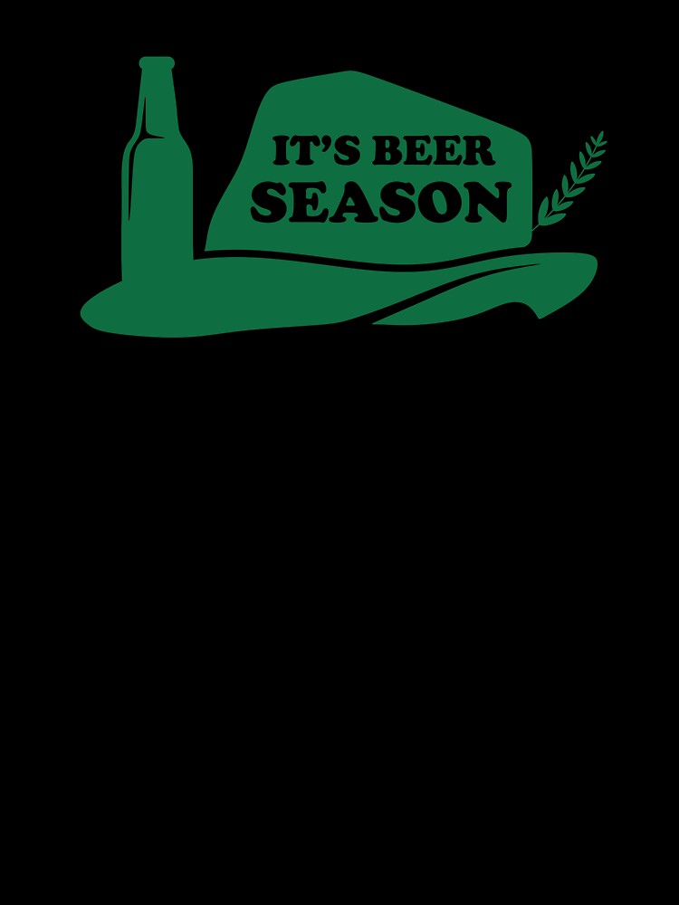It's beer season - Beer Always a Good Idea - Good Beer Drinker - Beer Break - Native Drunk Beer is made by men wine by god - Beer Lover - Beer Fanatic - Beer is Life by mellinnshirts