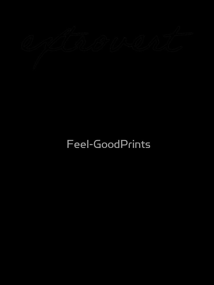 Extrovert by Feel-GoodPrints Unisex , , , Long Sleeve Tee