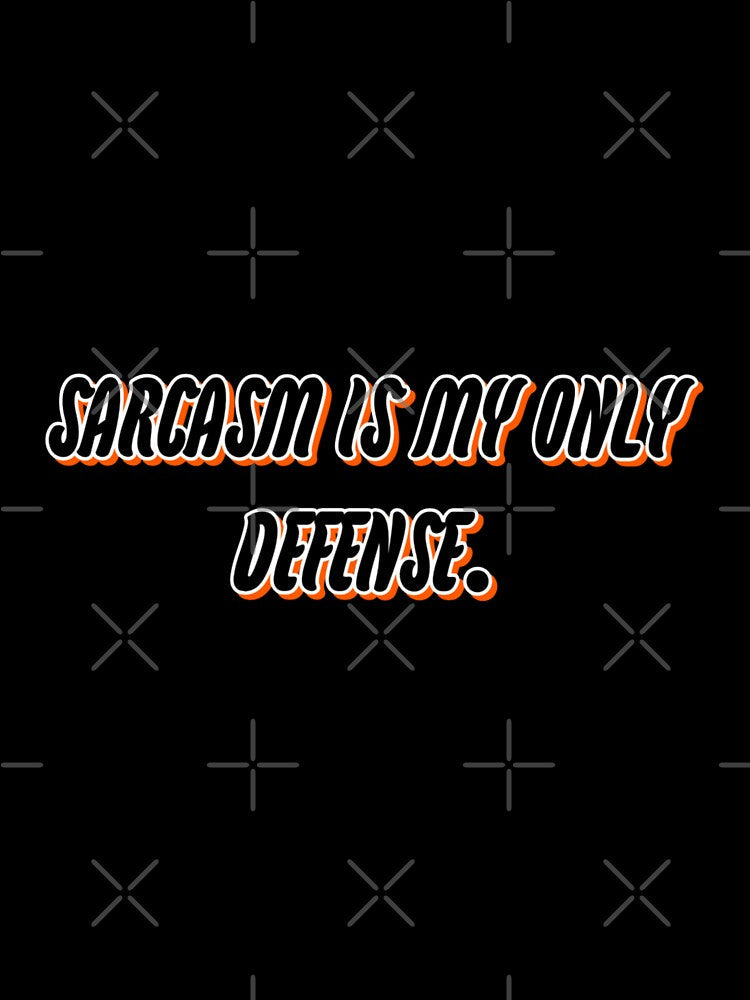 Sarcasm is my only defense. by WittyWhispers Unisex , , , Long Sleeve Tee
