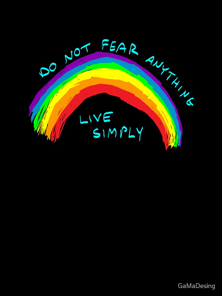 Do Not Fear, Live Simply - Rainbow by GaMaDesing Unisex , , , Long Sleeve Tee