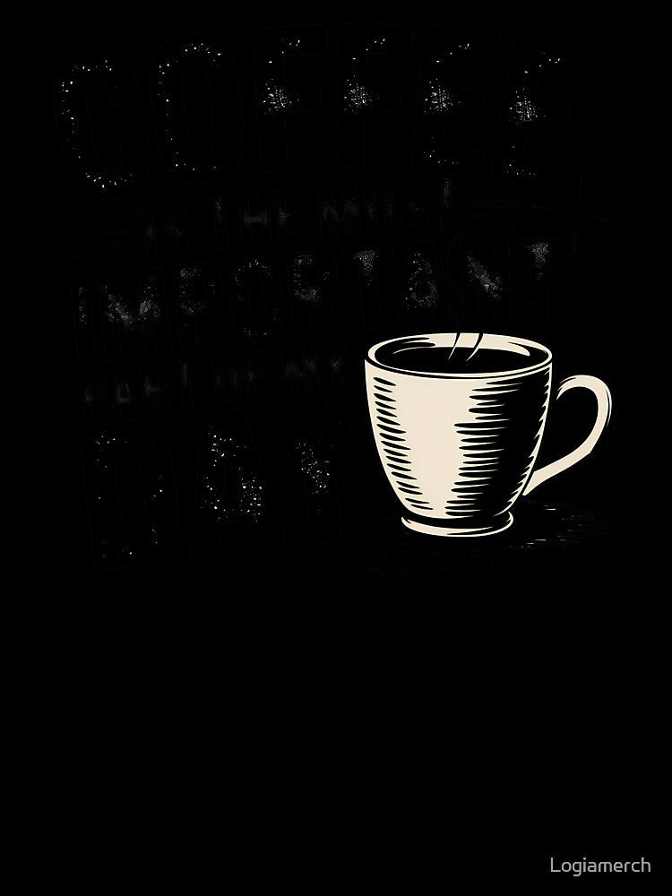 Coffee Is the Most Important Part of My Day by Logiamerch Unisex , , , Long Sleeve Tee