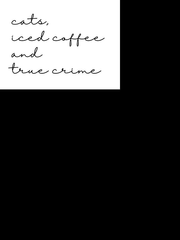 Cats, Iced Coffee and True Crime by millieboandco Unisex , , , Long Sleeve Tee