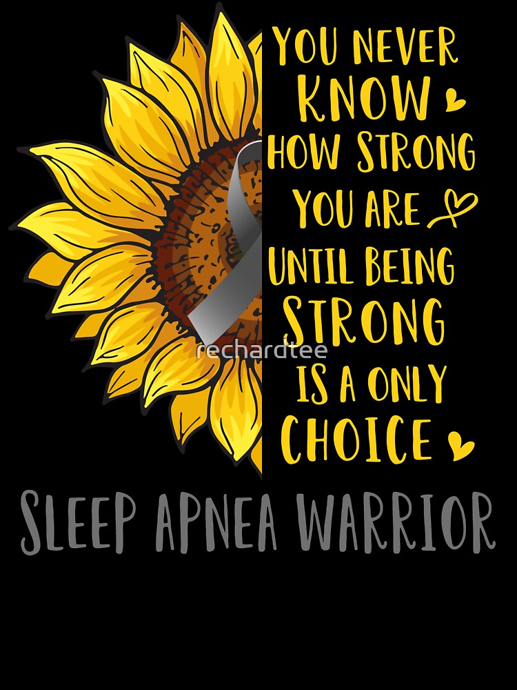 Sunflower You Never Know How Strong You Are Sleep Apnea Warrior by rechardtee Unisex , , , Long Sleeve Tee