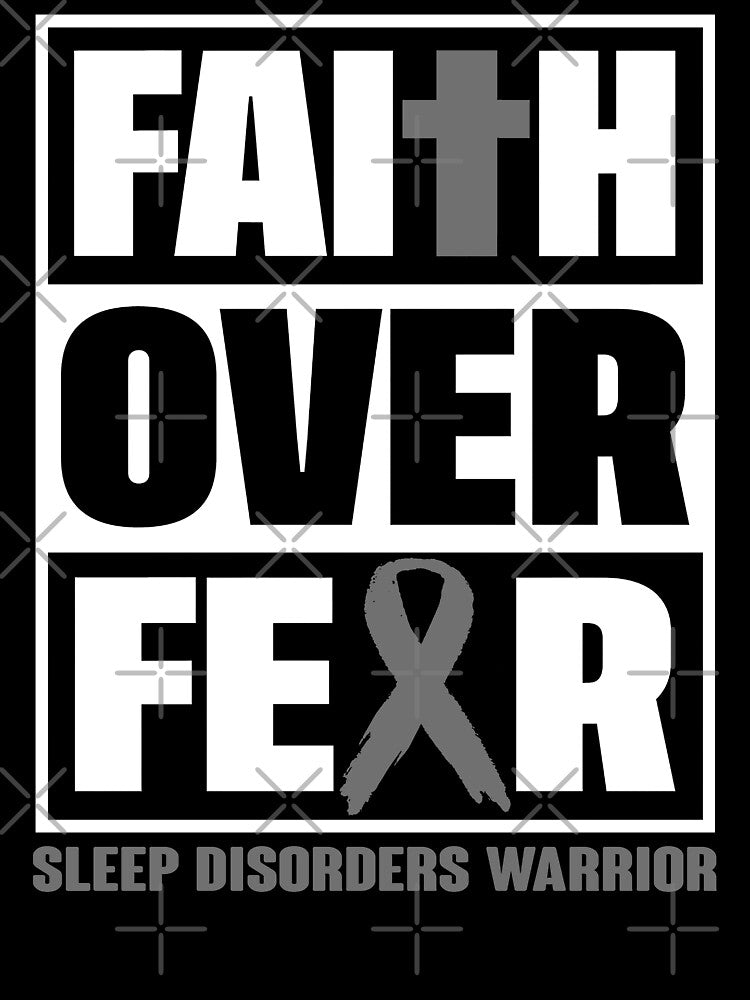 Faith Over Fear Sleep Disorders Awareness by Gillosina