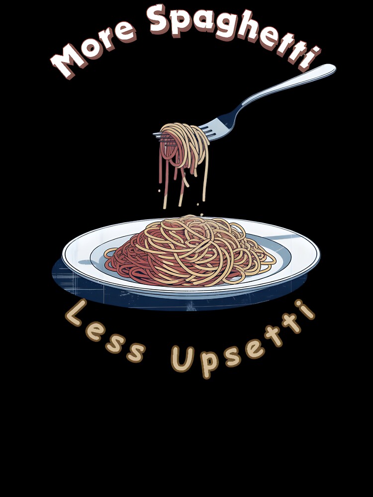 More Spaghetti Less Upsetti by MyBeautyArt Unisex , , , Long Sleeve Tee