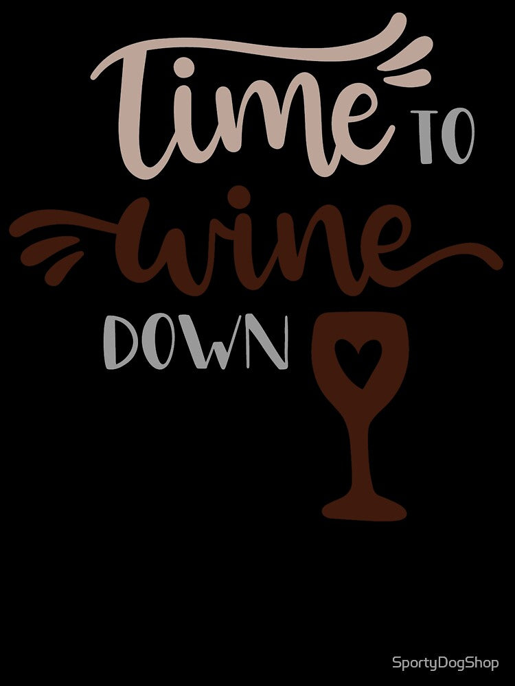 Time To Wine Down by SportyDogShop Unisex , , , Long Sleeve Tee
