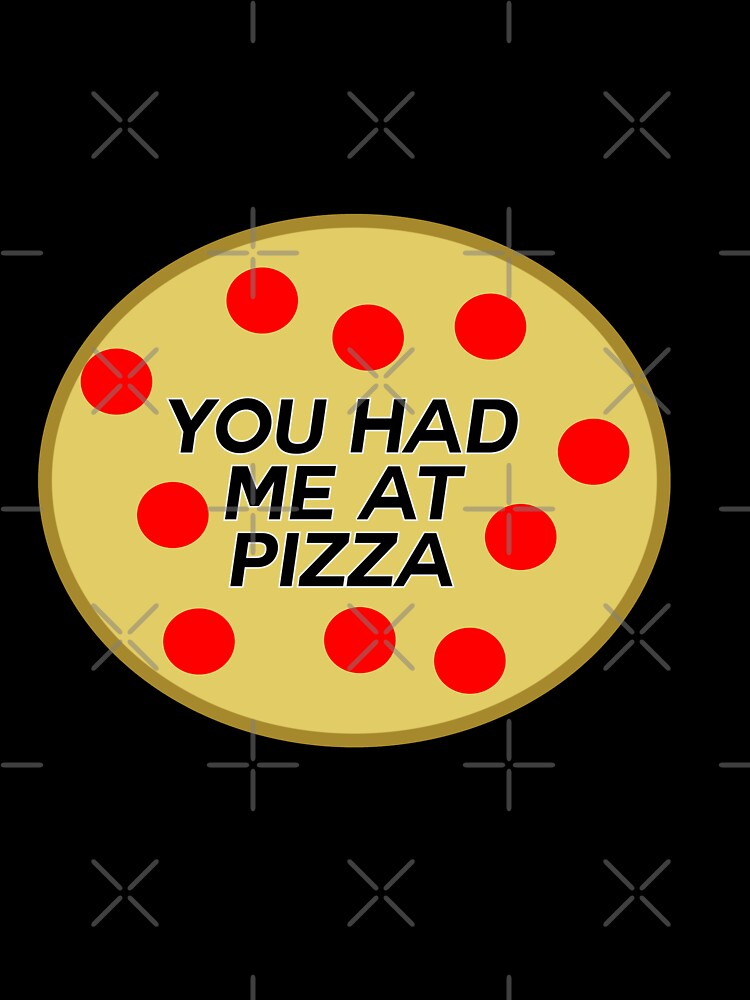 CUTE YOU HAD ME AT PIZZA by RetroPlaceee Unisex , , , Long Sleeve Tee