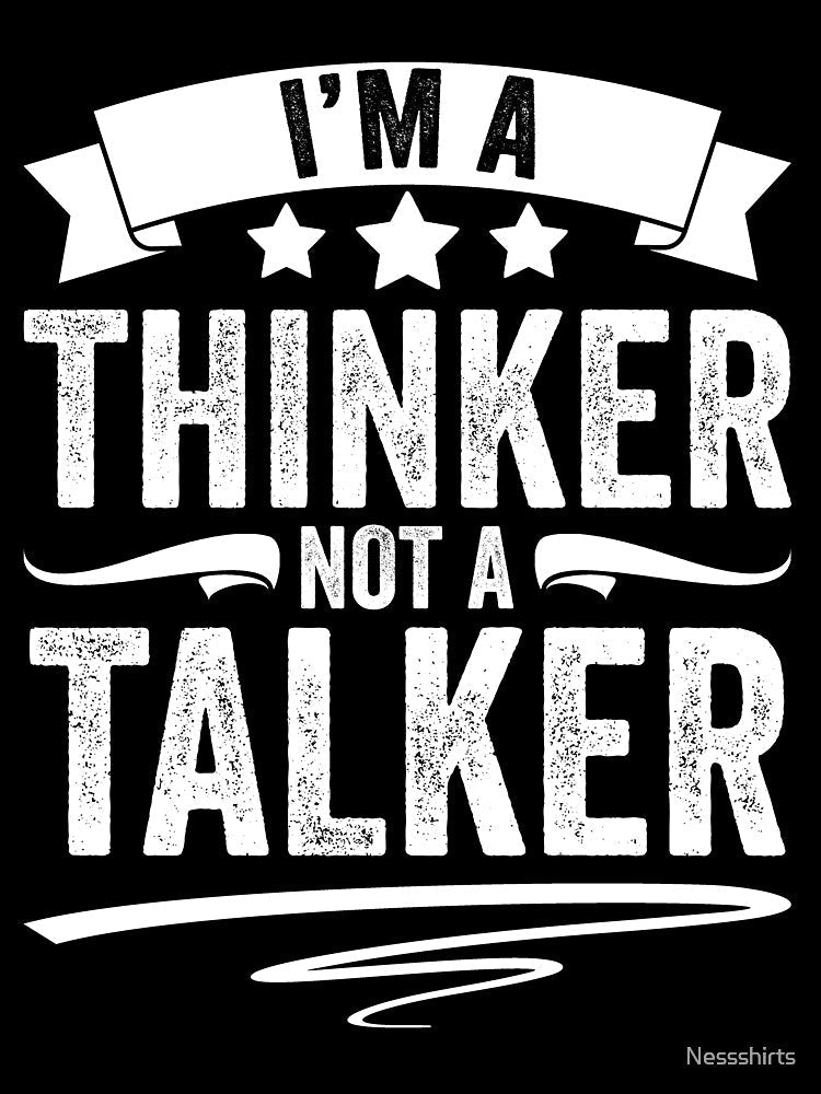 Funny Introverted Personality I Am A Thinker Not A Talker by Nessshirts Unisex , , , Long Sleeve Tee