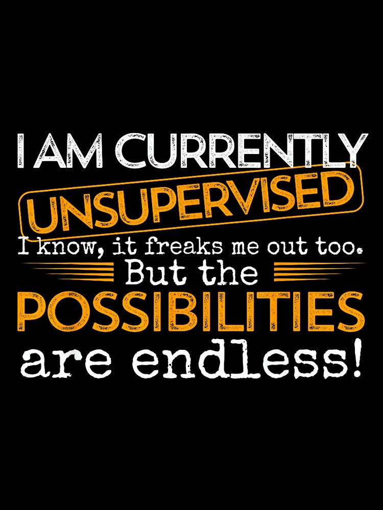 Currently Unsupervised Novelty Graphic Sarcastic Men Women by NatalieCWilk Unisex , , , Long Sleeve Tee