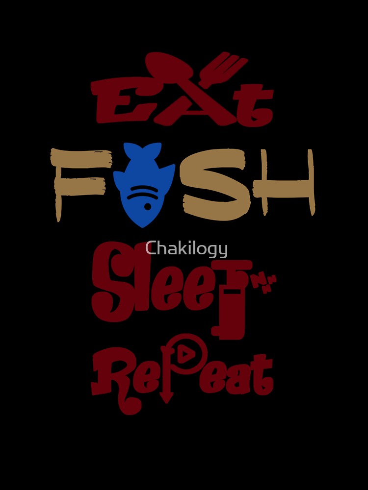 Eat fish sleep repeat, by Chakilogy Unisex , , , Long Sleeve Tee