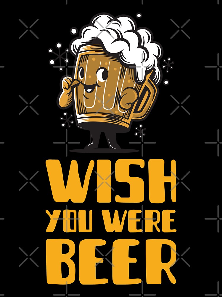 Wish you were beer | funny beer design by Fernandovils Unisex , , , Long Sleeve Tee