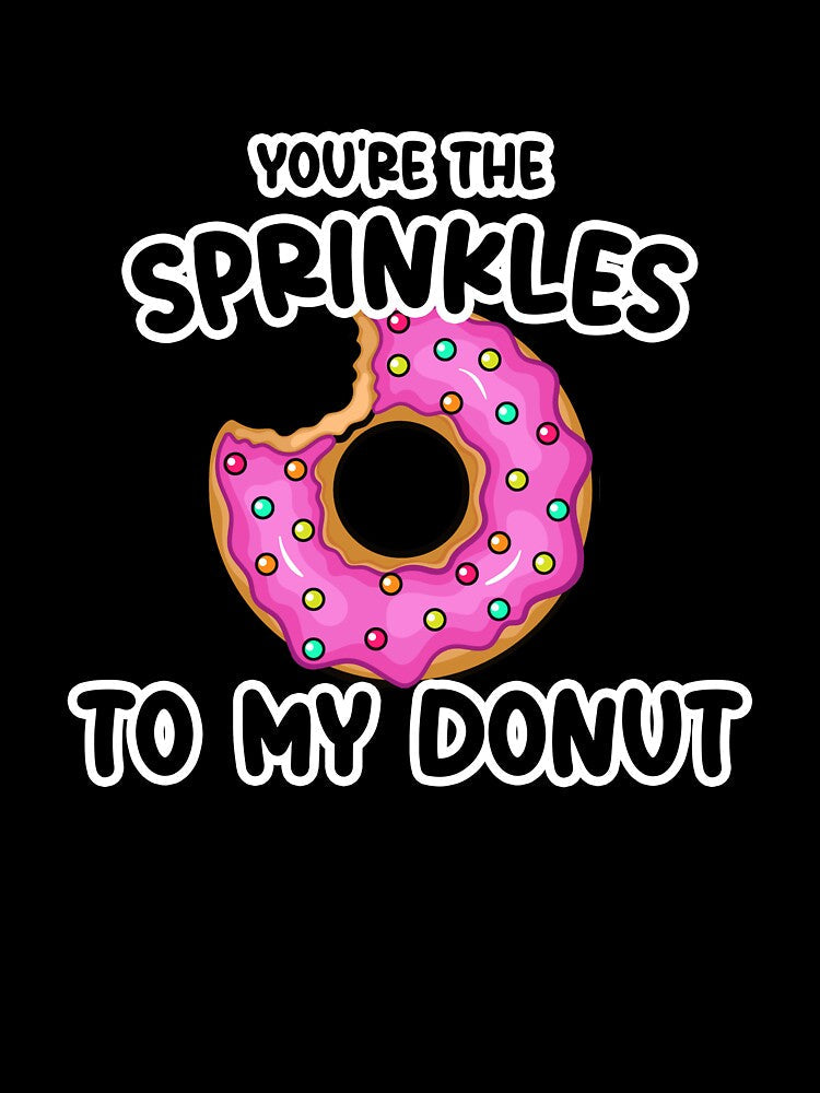 You're The Sprinkles to my Donut Birthday by SwankyFine Unisex , , , Long Sleeve Tee