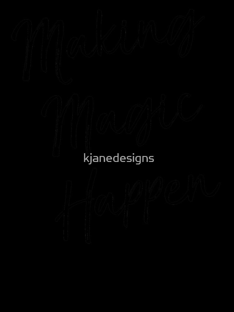 Making Magic Happen by kjanedesigns Unisex , , , Long Sleeve Tee