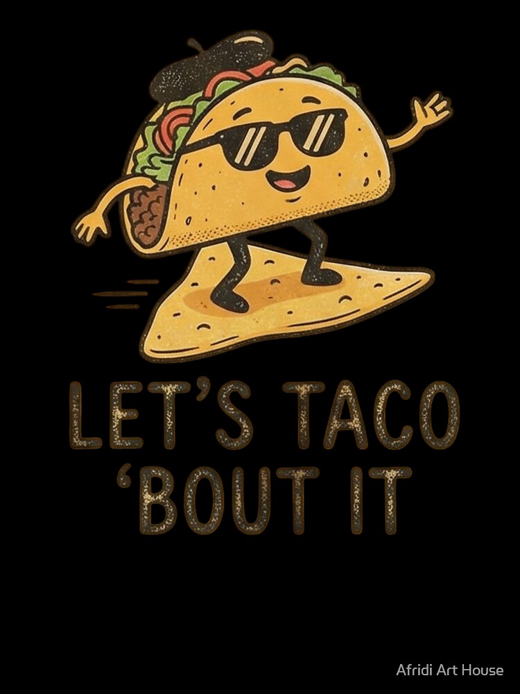 Let’s Taco ’Bout It — Funny Taco Pun Party Design by Afridi Art House Unisex , , , Long Sleeve Tee