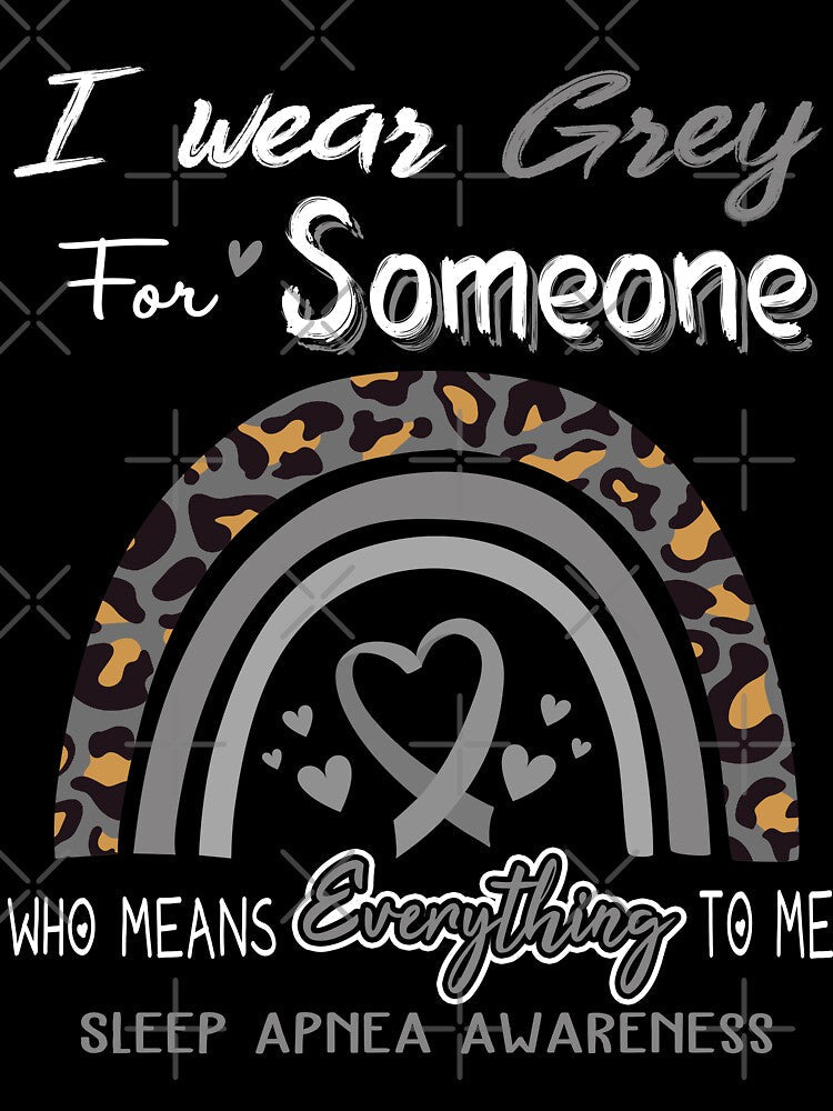 Sleep Apnea Awareness I Wear Grey for Someone Who Means Everything To Me by GennieShop Unisex , , , Long Sleeve Tee
