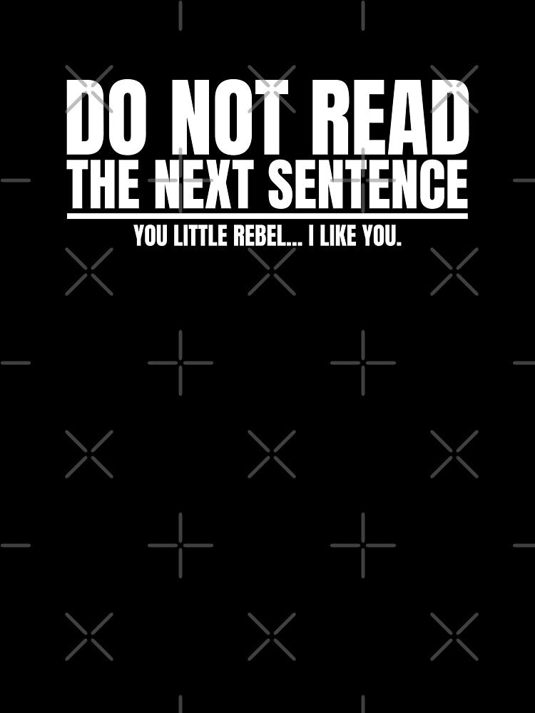 Do Not Read the Next Sentence by Dondonmart