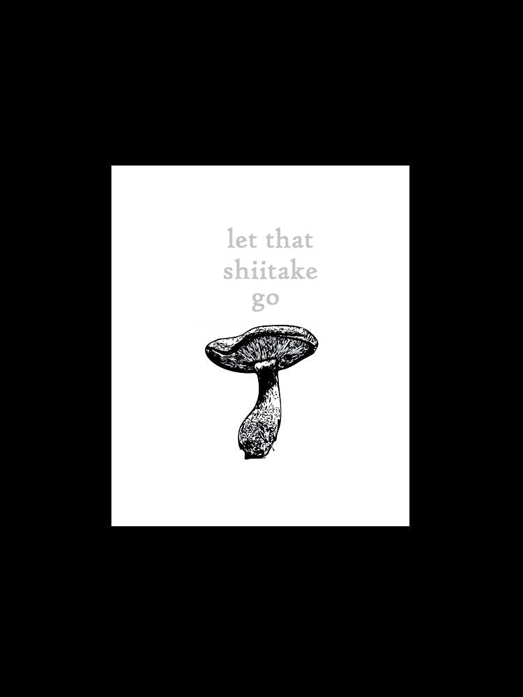 LET THAT SHIITAKE GO - by cityette Unisex , , , Long Sleeve Tee