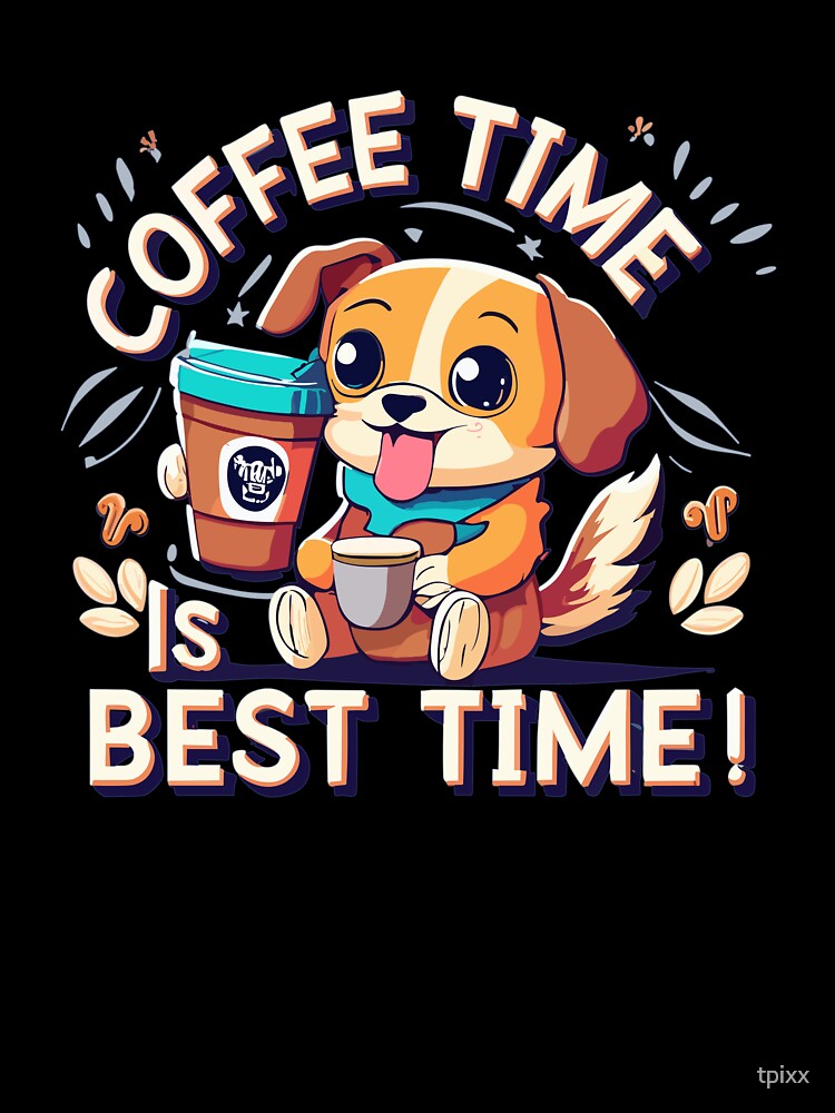 Coffee Time Is Best Time by tpixx Unisex , , , Long Sleeve Tee