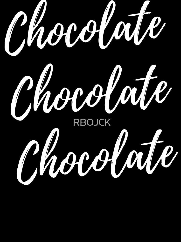 Chocolate Chocolate Chocolate fun tee by RBOJCK Unisex , , , Long Sleeve Tee