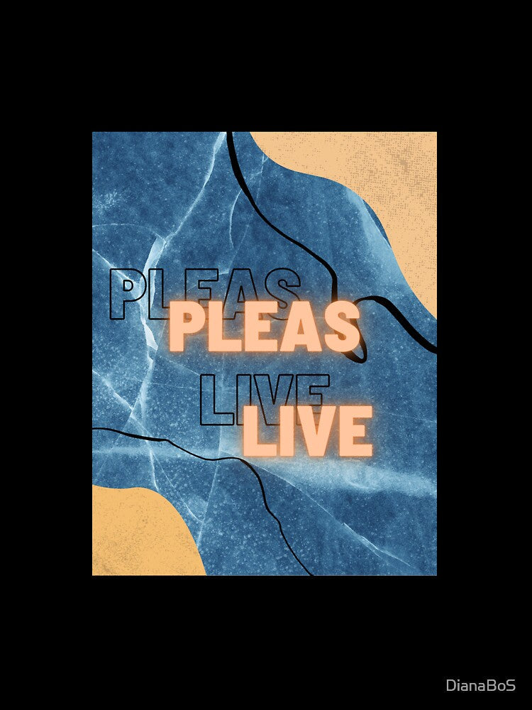 «Pleas Live” print by DianaBoS Unisex , , , Long Sleeve Tee