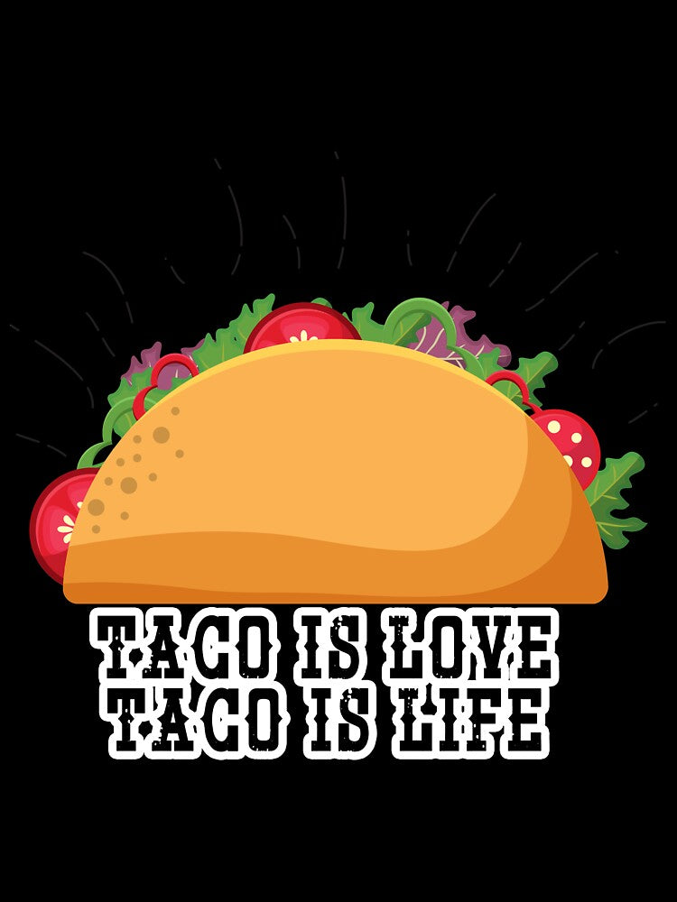 TACO IS LOVE, TACO IS LIFE by LAMINZ