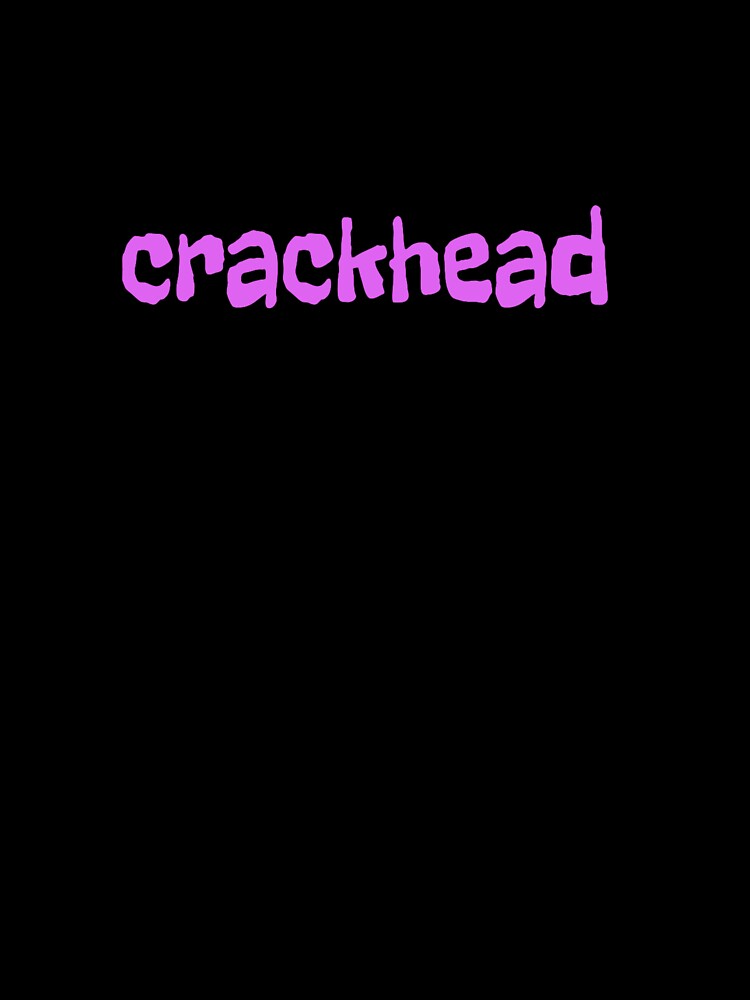 crackhead by Wyckedcool Unisex , , , Long Sleeve Tee