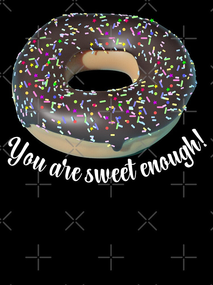 You are sweet enough Donut by BronikowskiART Unisex , , , Long Sleeve Tee