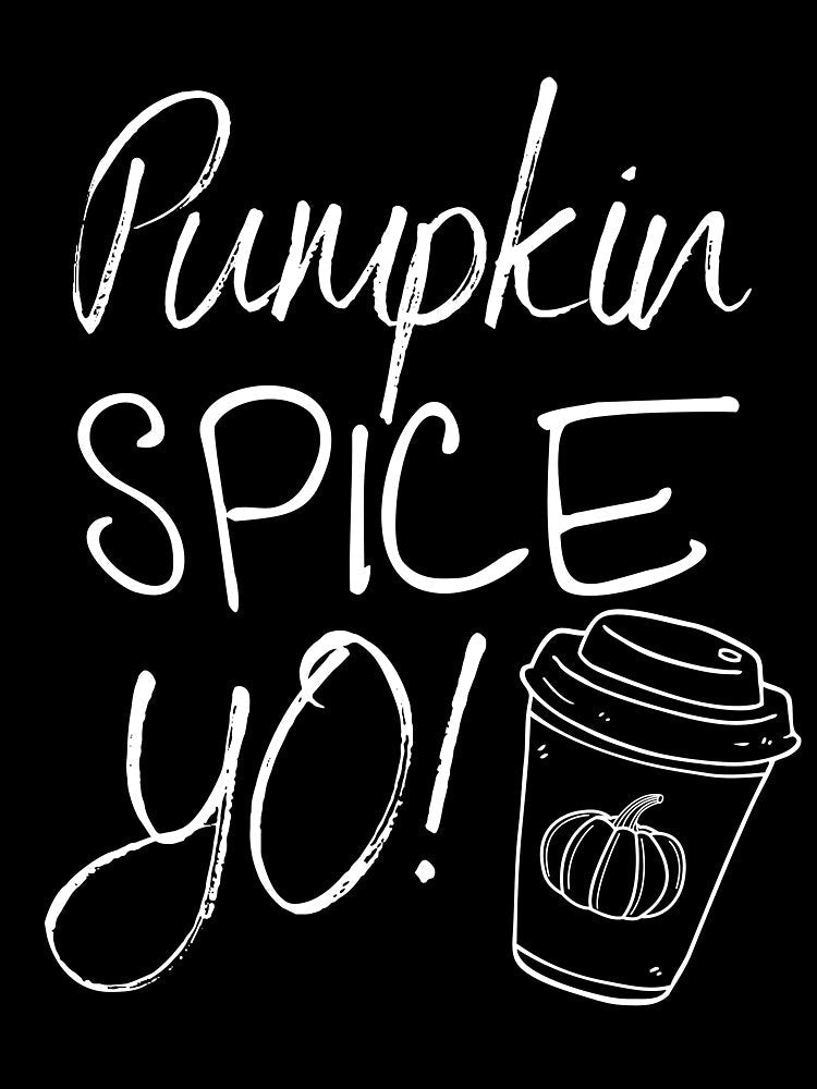 Pumpkin Spice Yo! by RunThatApparel Unisex , , , Long Sleeve Tee