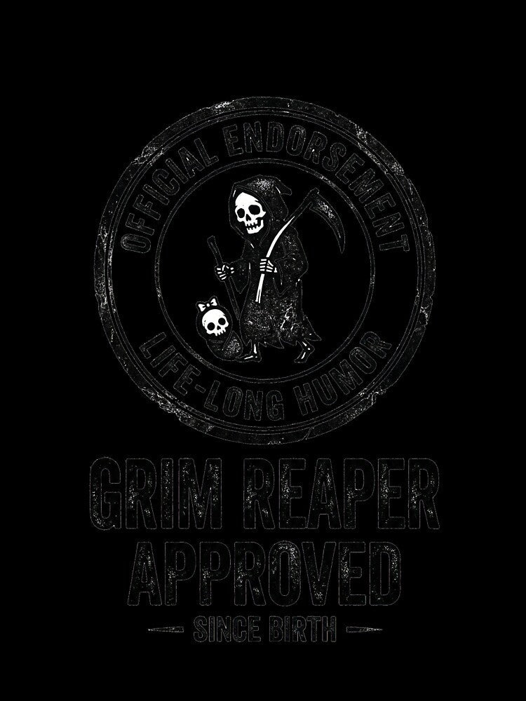 Grim Reaper Approved Since Birth by DeadlyWhisper Unisex , , , Long Sleeve Tee