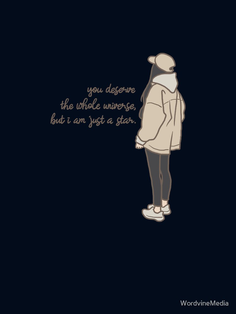 You Deserve The Whole Universe But I Am Just A Star by WordvineMedia Unisex , , , Long Sleeve Tee