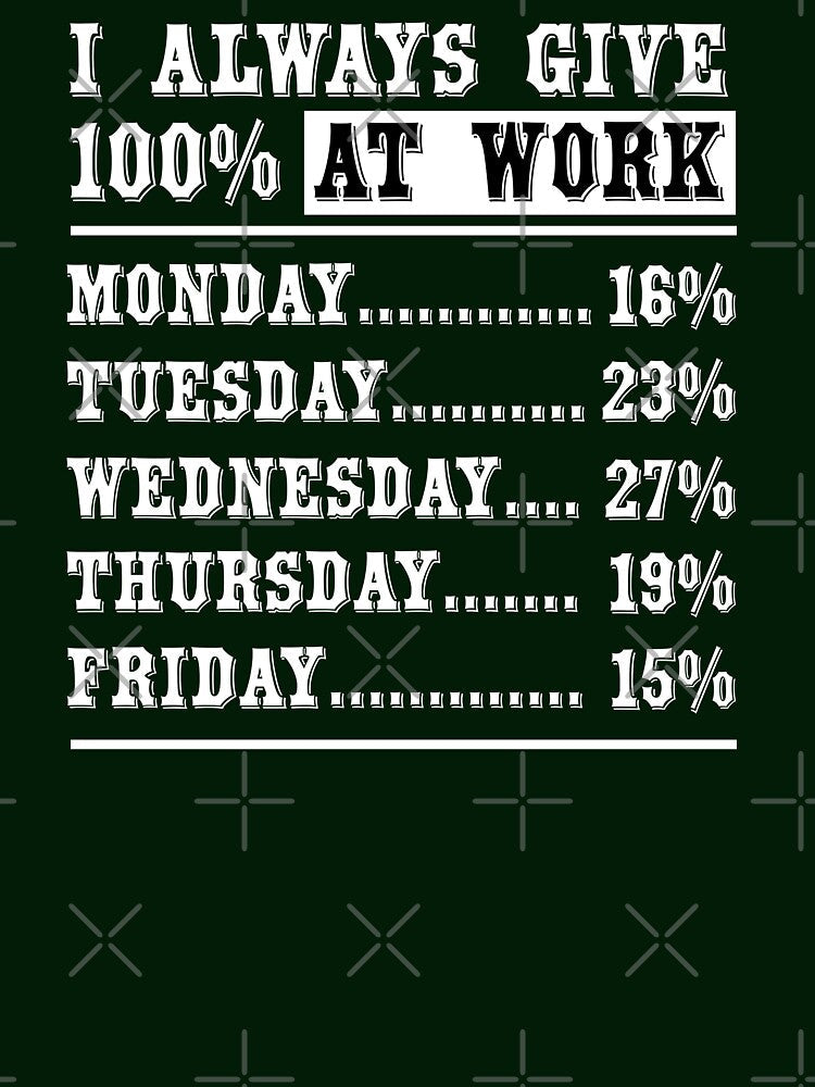 I Always Give 100 Percent At Work by teeperfect Unisex , , , Long Sleeve Tee