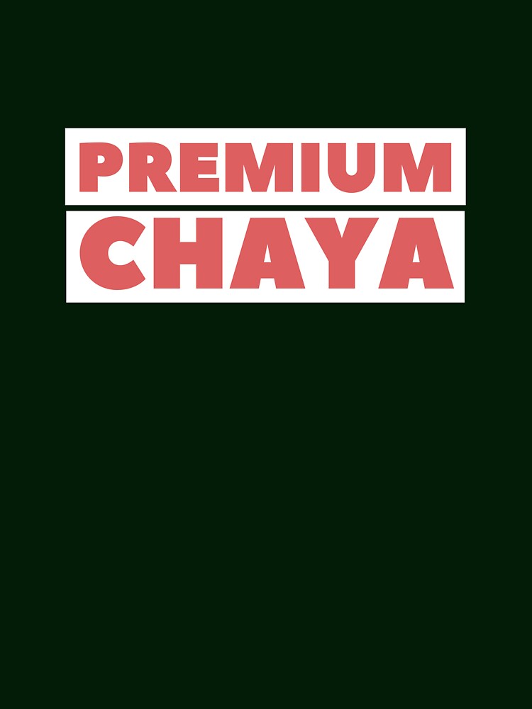 Are you a "Premium Chaya"? A fun and ironic design for attractive young women by RetroTraveller