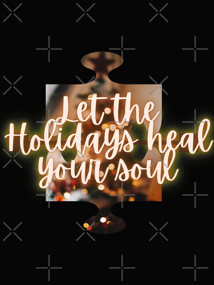 Let the holidays heal your soul by Joejo19