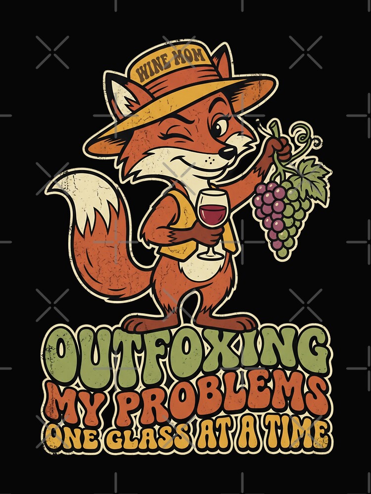 Outfoxing My Problems One Glass At A Time Sassy Fox Wine by JaphstarCreatives