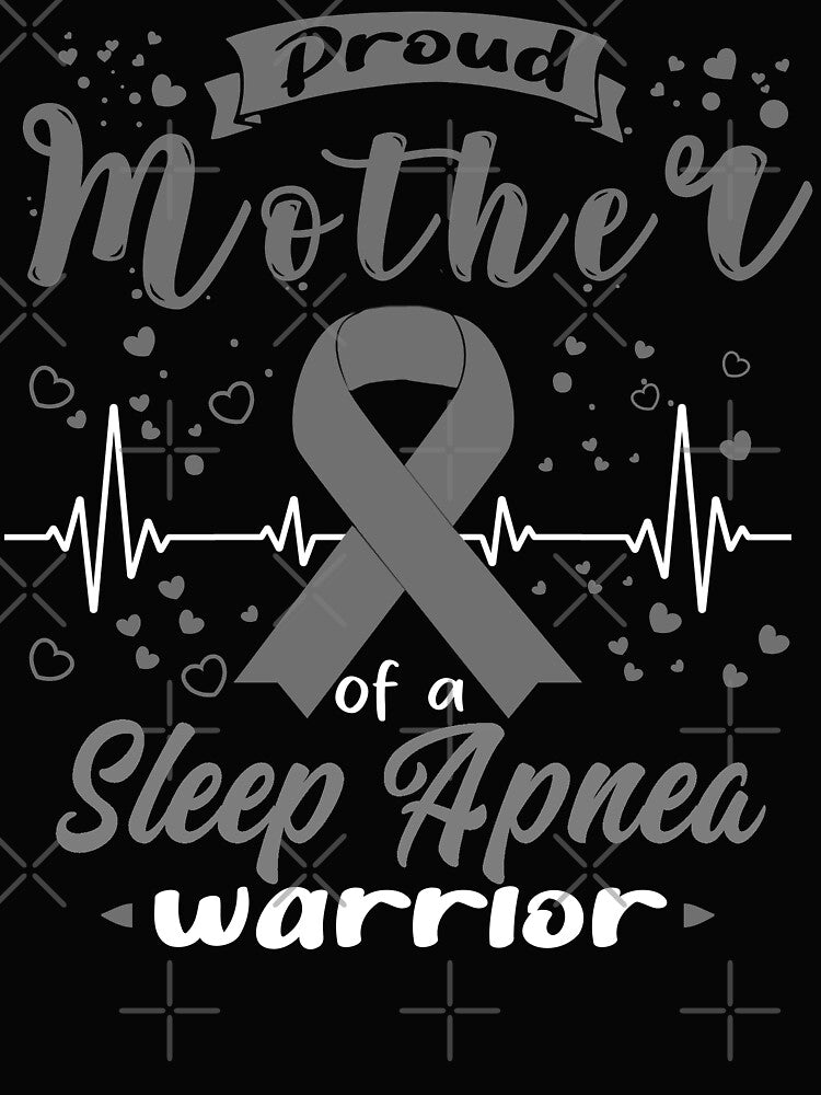 Proud Mother Of A SLEEP APNEA Warrior by Grooffos