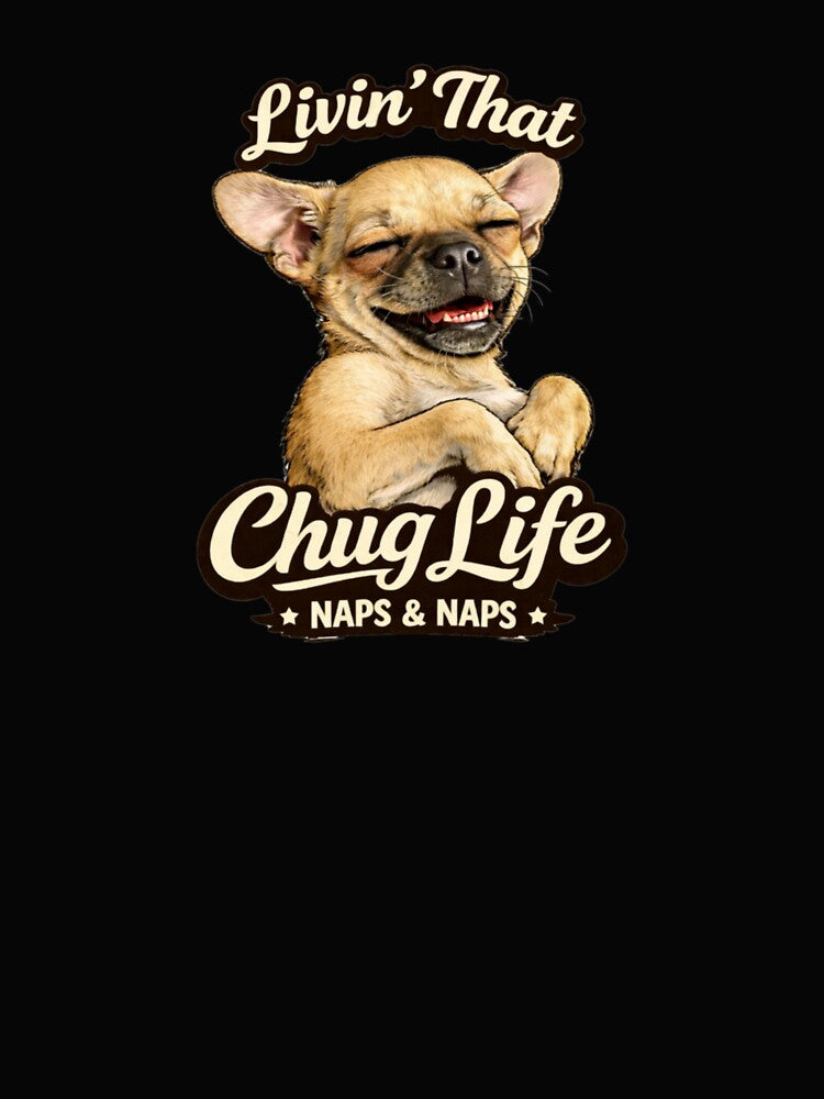 Livin' That Chug Life by JonasBeanTees