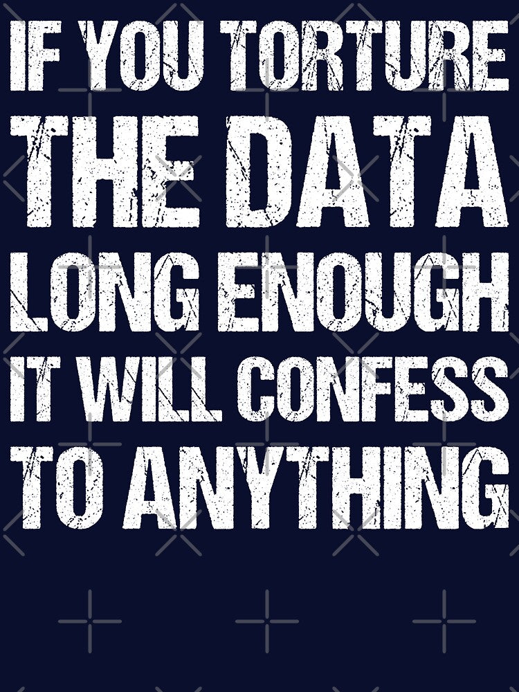 If You Torture The Data Long Enough It Will Confess To Anything by TashaVector