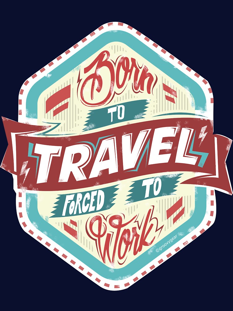 Born to Travel Ilustration by groovygear